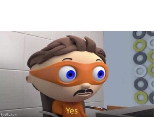 Protogent Antivirus: Yes  meme template