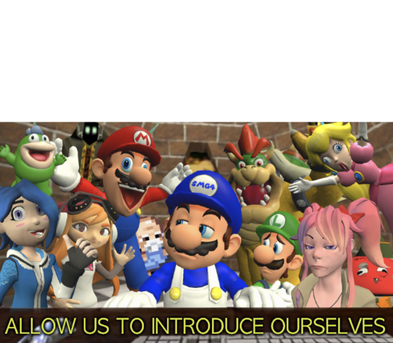 SMG4 “Allow us to introduce ourselves”  meme template