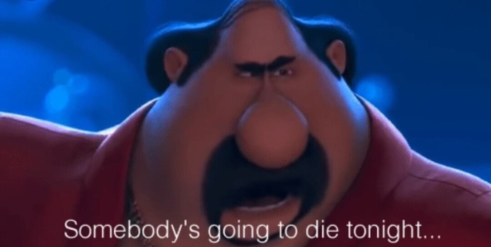 somebody's going to die tonight  meme template