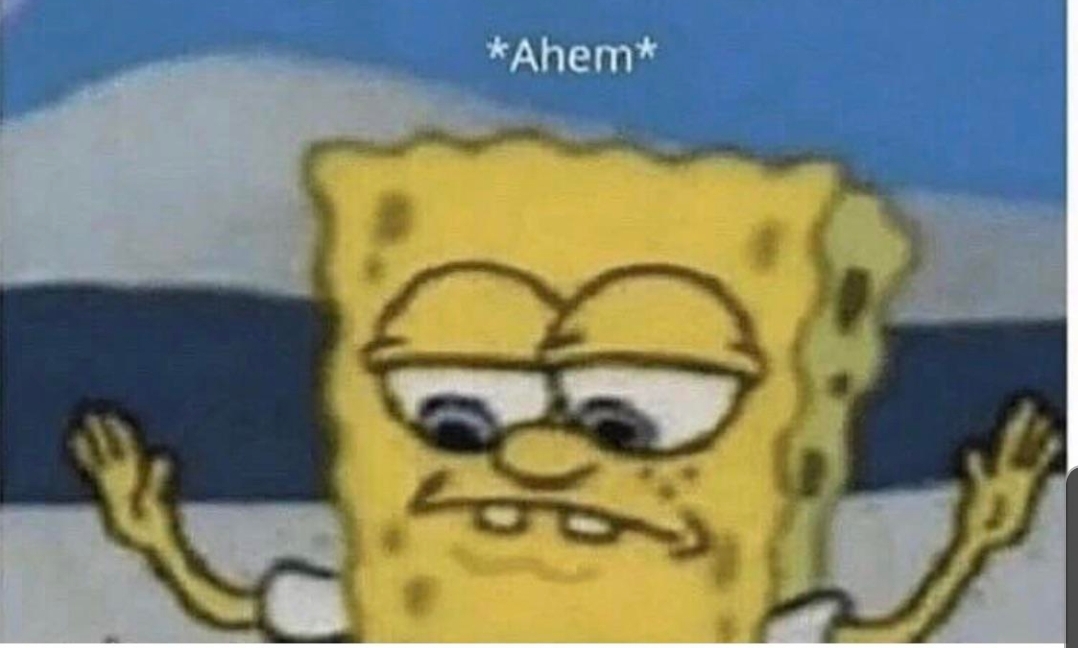 Spongebob *ahem*  meme template