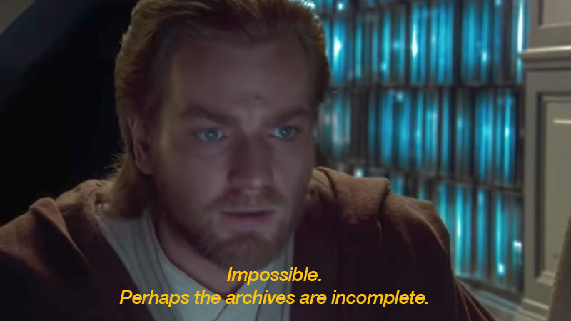 star wars prequel obi-wan archives are incomplete  meme template