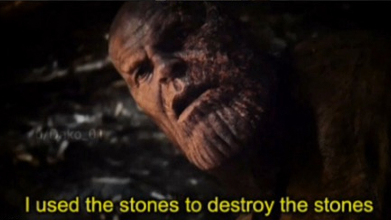 Thanos I used the stones to destroy the stones  meme template
