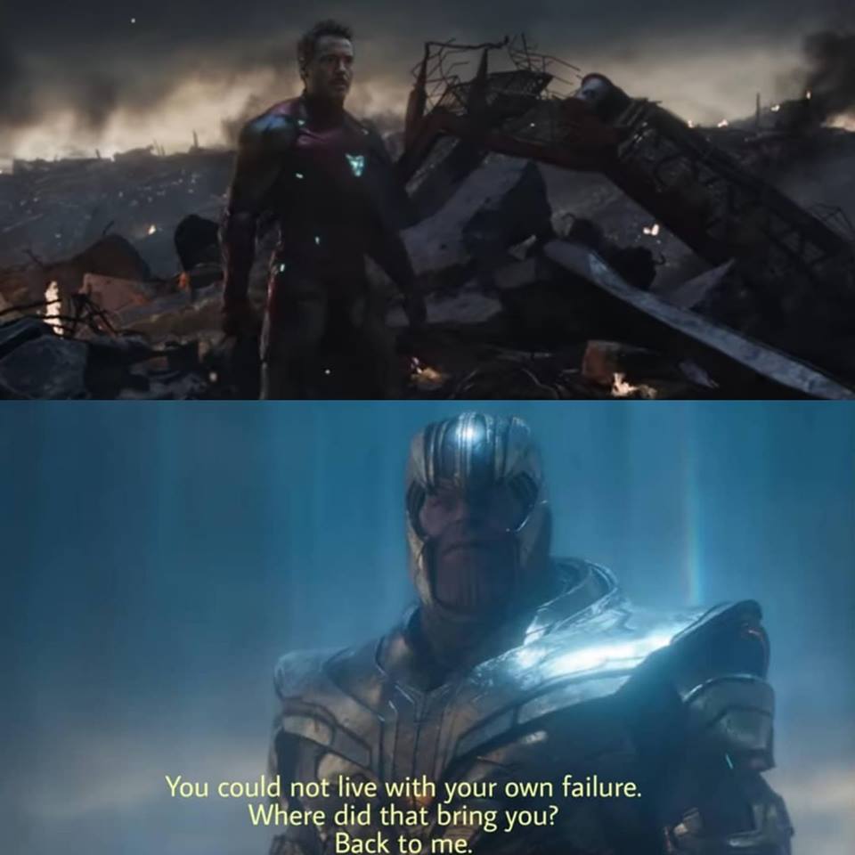 Thanos you could not live with your own failure  meme template