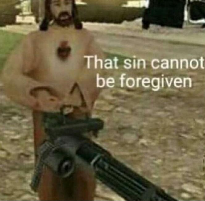 That sin cannot be forgiven  meme template