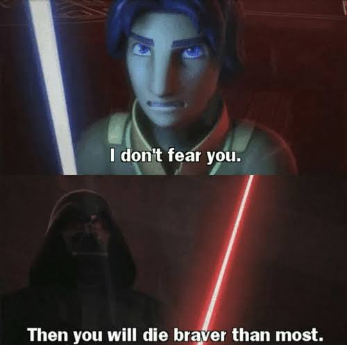 Then you will die braver than most  meme template