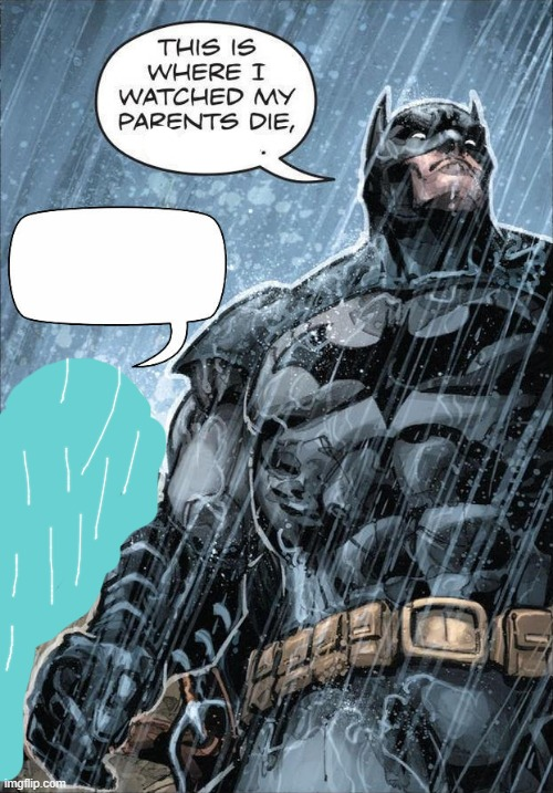 This is where I watched my parents die  meme template