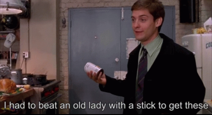 Toby Maguire I had to beat an old lady with a stick to get these  meme template