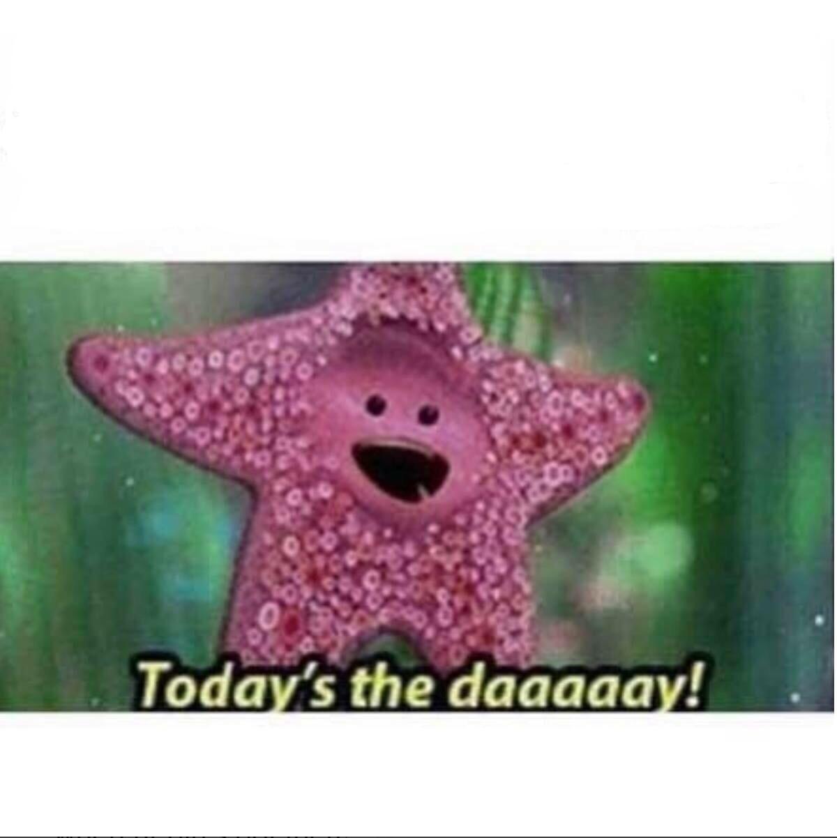 Today’s The Day  meme template