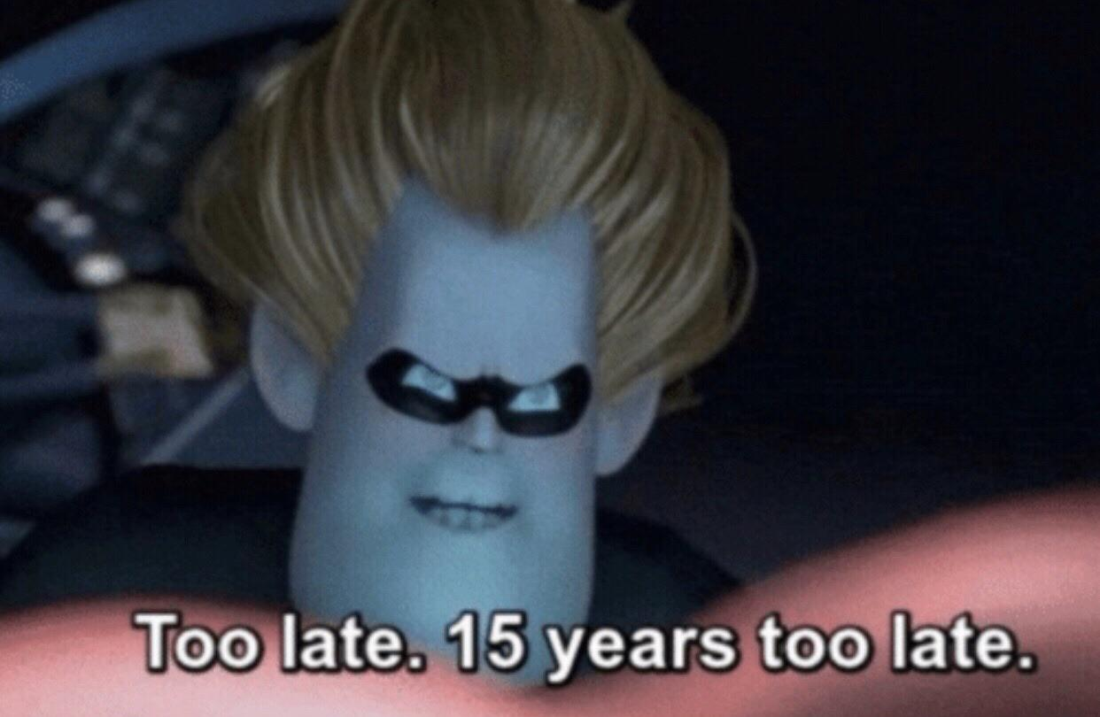 Too Late  meme template