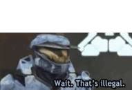 Wait. That's Illegal  meme template
