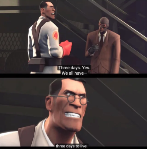 We have 3 days to live  meme template