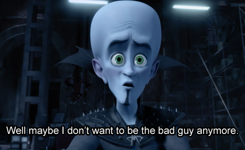 Well maybe I don't want to be the bad guy anymore  meme template