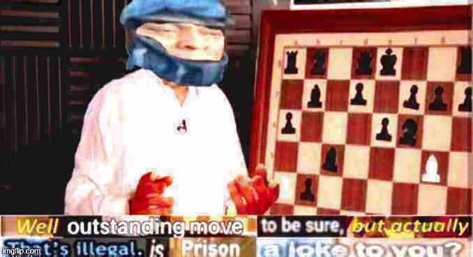 Well outstanding move to be sure but actually that’s illegal  meme template