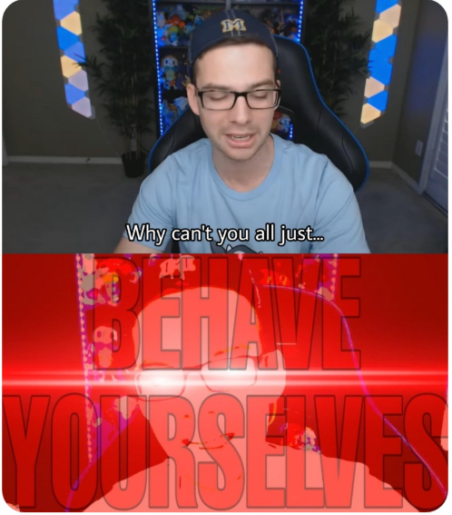 Why can't you all BEHAVE YOURSELVES  meme template