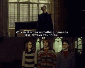Why is it when something happens it is always you three?  meme template