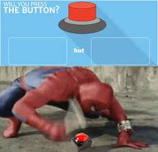 will you press the button?  meme template