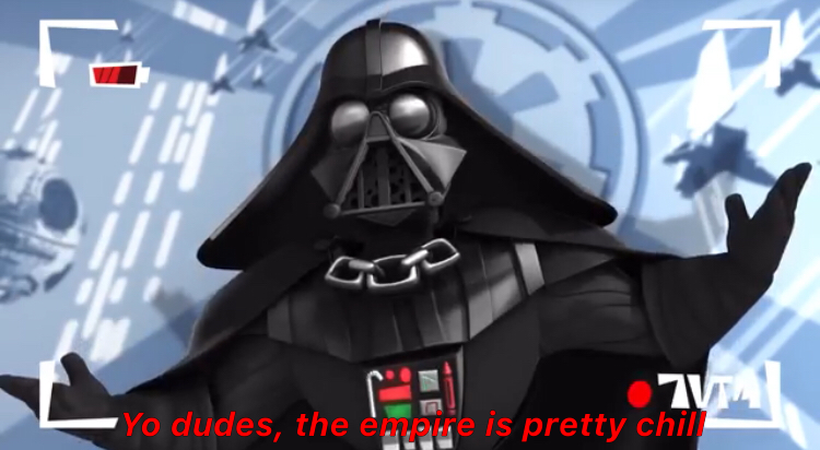Yo dudes, the empire is pretty chill  meme template