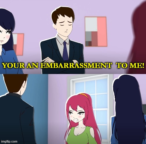 Your An Embarrassment To Me  meme template