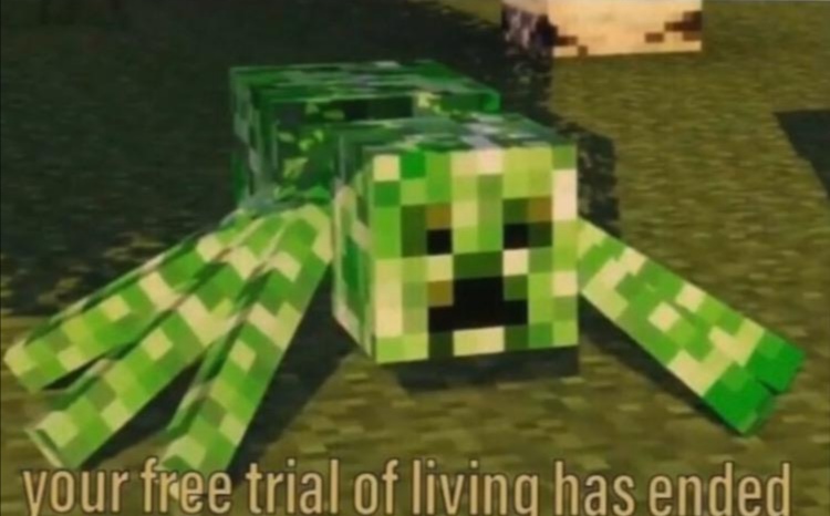 Your Free Trial of Living Has Ended  meme template