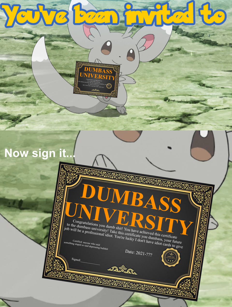 You've been invited to dumbass university  meme template